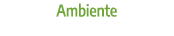 Ambiente