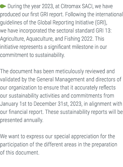 ￼ During the year 2023, at Citromax SACI, we have produced our first GRI report. Following the international guidelin...