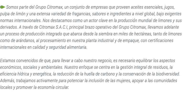 ￼ Somos parte del Grupo Citromax, un conjunto de empresas que proveen aceites esenciales, jugos, pulpa de lim n y una...