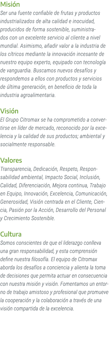 Misi n Ser una fuente confiable de frutas y productos industrializados de alta calidad e inocuidad, producidos de for...