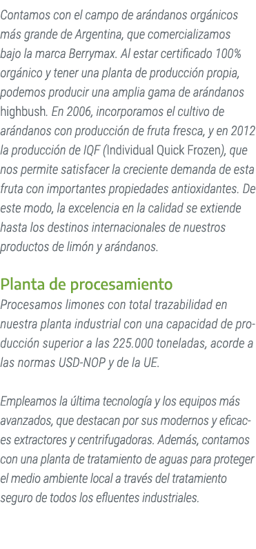 Contamos con el campo de ar ndanos org nicos m s grande de Argentina, que comercializamos bajo la marca Berrymax. Al ...