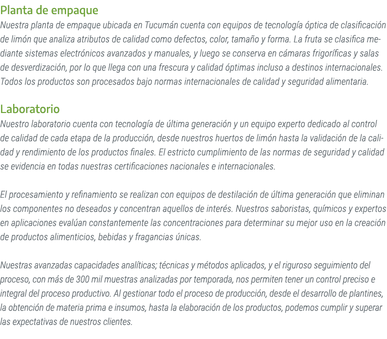 Planta de empaque Nuestra planta de empaque ubicada en Tucum n cuenta con equipos de tecnolog a ptica de clasificaci...