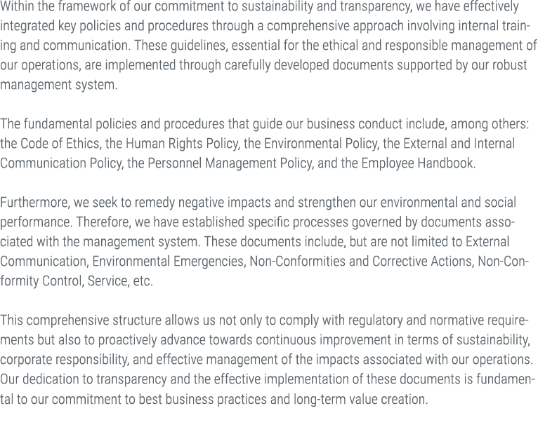 Within the framework of our commitment to sustainability and transparency, we have effectively integrated key policie...
