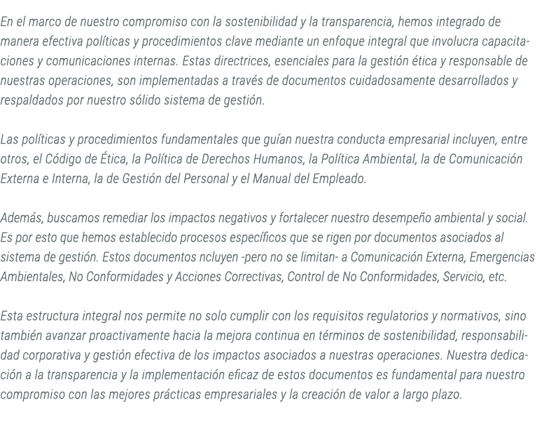 En el marco de nuestro compromiso con la sostenibilidad y la transparencia, hemos integrado de manera efectiva pol ti...