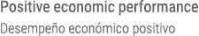 Positive economic performance Desempe o econ mico positivo 
