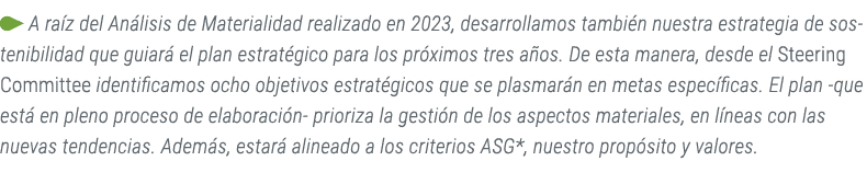 ￼ A ra z del An lisis de Materialidad realizado en 2023, desarrollamos tambi n nuestra estrategia de sostenibilidad q...