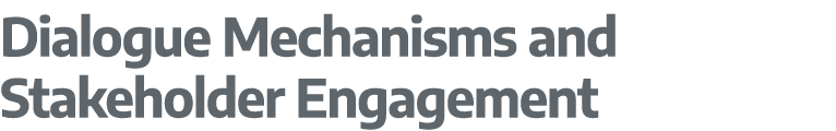 Dialogue Mechanisms and Stakeholder Engagement