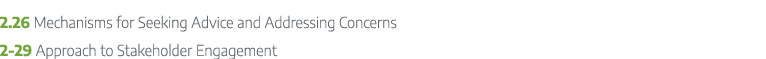 2.26 Mechanisms for Seeking Advice and Addressing Concerns 2 29 Approach to Stakeholder Engagement