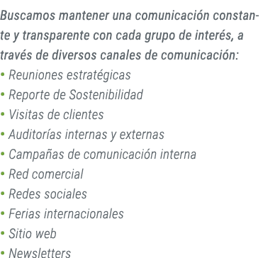 Buscamos mantener una comunicaci n constante y transparente con cada grupo de inter s, a trav s de diversos canales d...