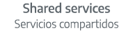Shared services Servicios compartidos 