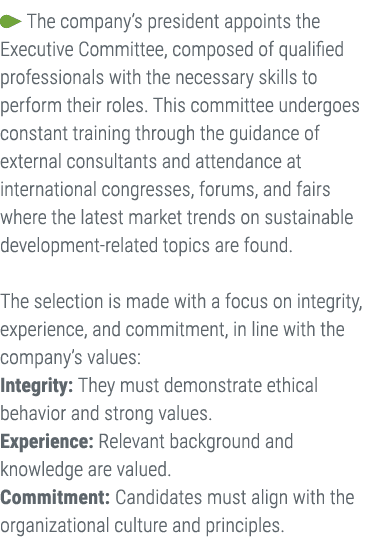 ￼ The company’s president appoints the Executive Committee, composed of qualified professionals with the necessary sk...