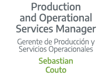 Production and Operational Services Manager Gerente de Producci n y Servicios Operacionales Sebastian Couto