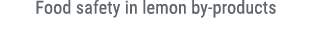 Food safety in lemon by products