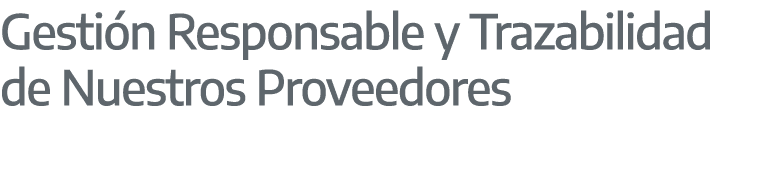 Gesti n Responsable y Trazabilidad de Nuestros Proveedores