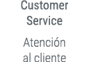 Customer Service Atenci n al cliente