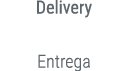 Delivery Entrega