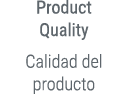 Product Quality Calidad del producto