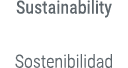 Sustainability Sostenibilidad