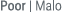 Poor | Malo