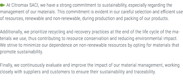 ￼ At Citromax SACI, we have a strong commitment to sustainability, especially regarding the management of our materia...