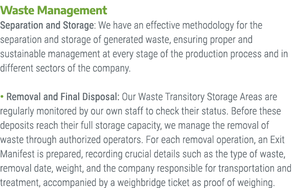 Waste Management Separation and Storage: We have an effective methodology for the separation and storage of generated...