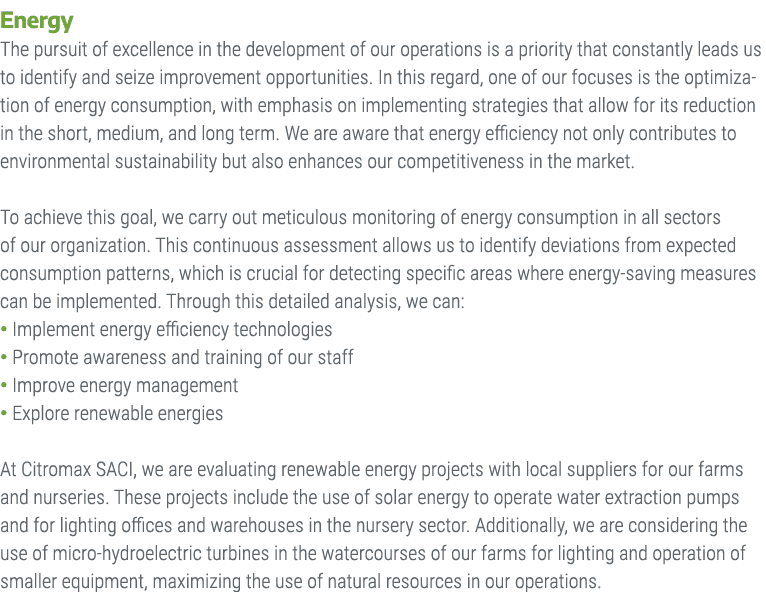 Energy The pursuit of excellence in the development of our operations is a priority that constantly leads us to ident...