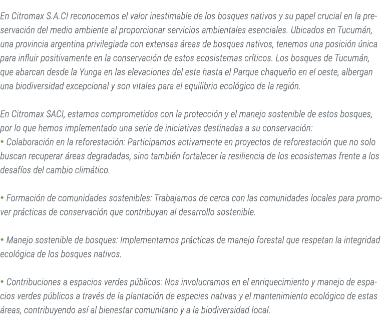 En Citromax S.A.CI reconocemos el valor inestimable de los bosques nativos y su papel crucial en la preservaci n del ...