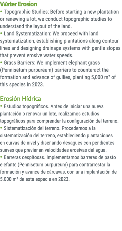 Water Erosion • Topographic Studies: Before starting a new plantation or renewing a lot, we conduct topographic studi...
