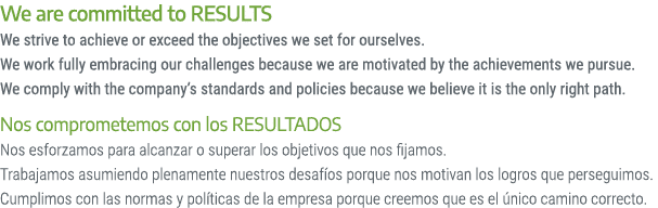 We are committed to RESULTS We strive to achieve or exceed the objectives we set for ourselves. We work fully embraci...