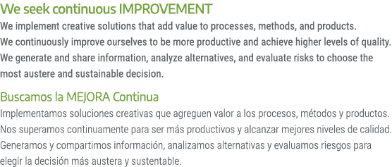 We seek continuous IMPROVEMENT We implement creative solutions that add value to processes, methods, and products. We...