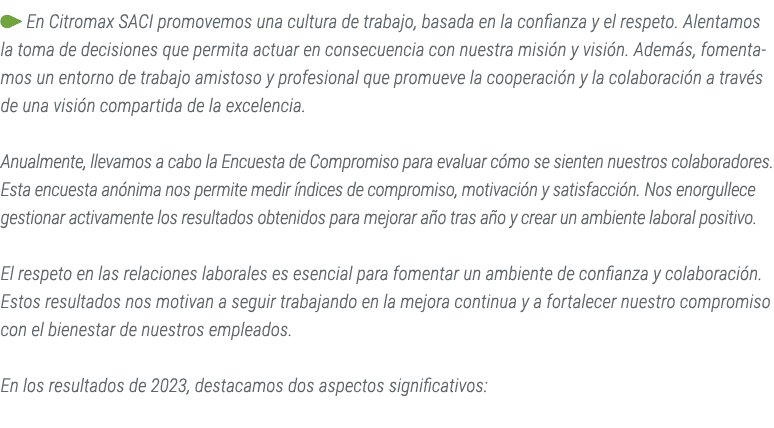 ￼ En Citromax SACI promovemos una cultura de trabajo, basada en la confianza y el respeto. Alentamos la toma de decis...