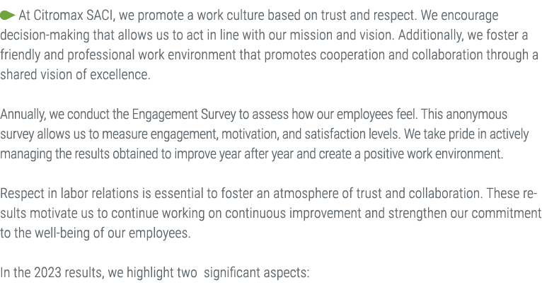 ￼ At Citromax SACI, we promote a work culture based on trust and respect. We encourage decision making that allows us...