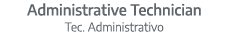 Administrative Technician Tec. Administrativo