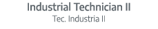 Industrial Technician II Tec. Industria II
