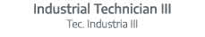 Industrial Technician III Tec. Industria III