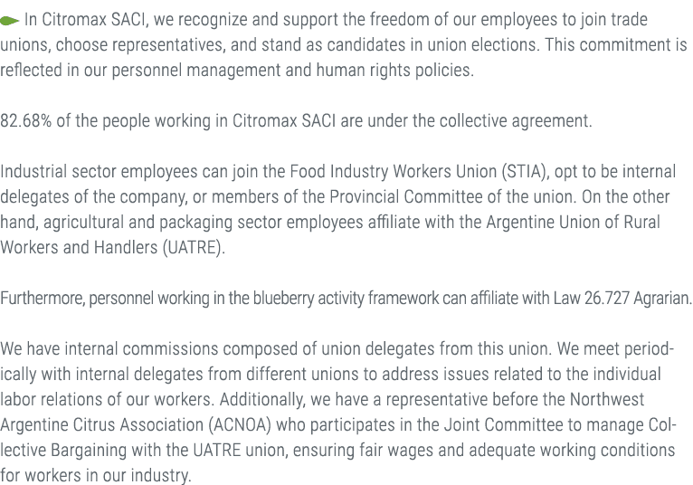 ￼ In Citromax SACI, we recognize and support the freedom of our employees to join trade unions, choose representative...
