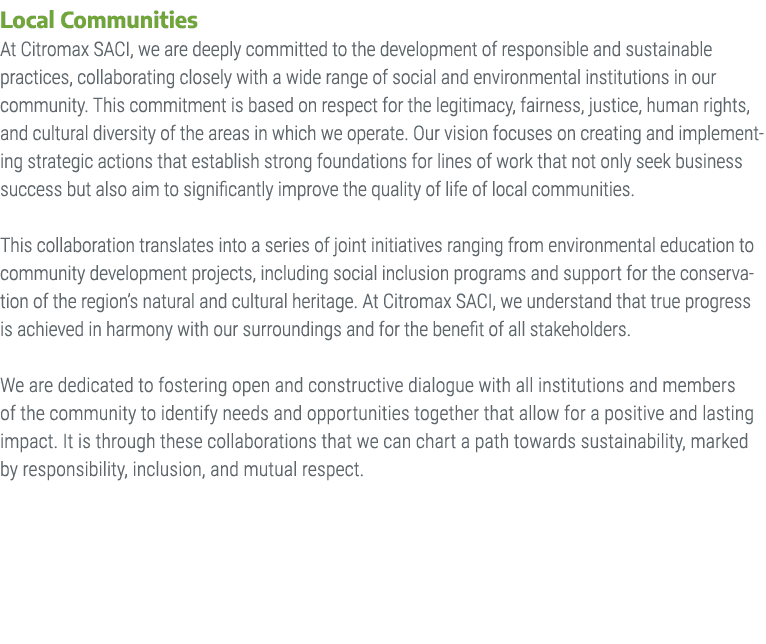 Local Communities At Citromax SACI, we are deeply committed to the development of responsible and sustainable practic...