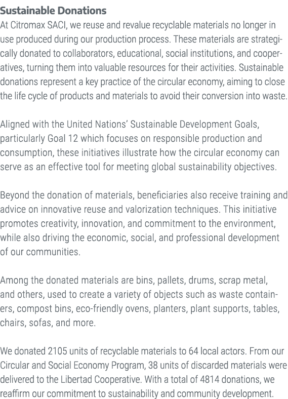 Sustainable Donations At Citromax SACI, we reuse and revalue recyclable materials no longer in use produced during ou...