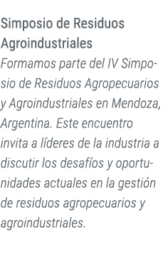 Simposio de Residuos Agroindustriales Formamos parte del IV Simposio de Residuos Agropecuarios y Agroindustriales en ...