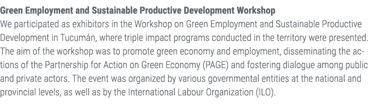 Green Employment and Sustainable Productive Development Workshop We participated as exhibitors in the Workshop on Gre...